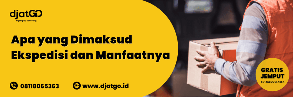 Apa yang dimaksud ekspedisi dan manfaatnya
