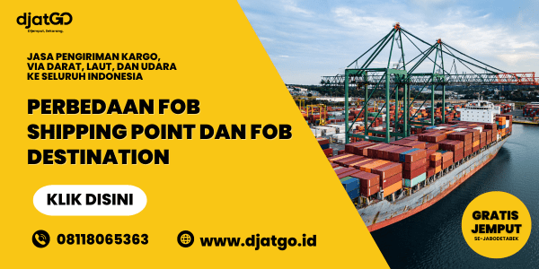 Perbedaan FOB Shipping Point dan FOB Destination