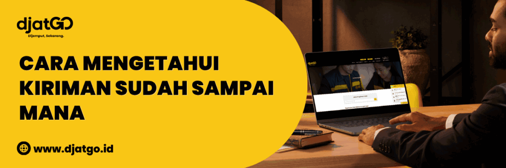 Cara Mengetahui Kiriman Sudah Sampai Mana