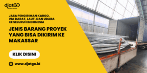 Jenis Barang Proyek yang Bisa Dikirim ke Makassar