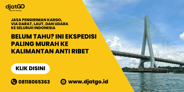 Ekspedisi Paling Murah Ke Kalimantan