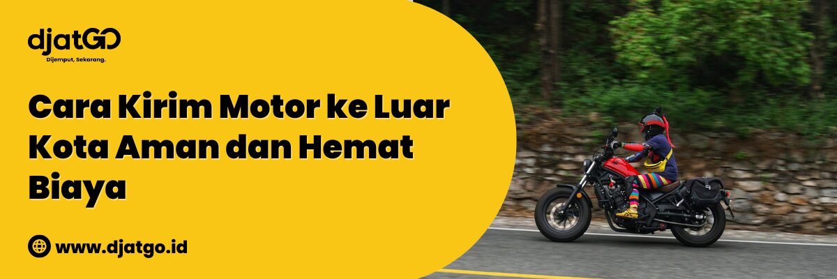 Cara Kirim Motor ke Luar Kota Aman dan Hemat Biaya