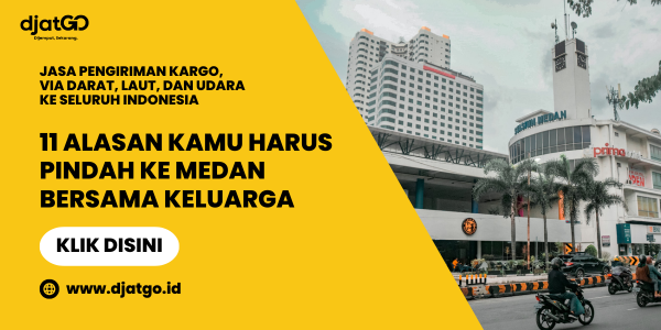 11 Alasan Kamu Harus Pindah Ke Medan Bersama Keluarga