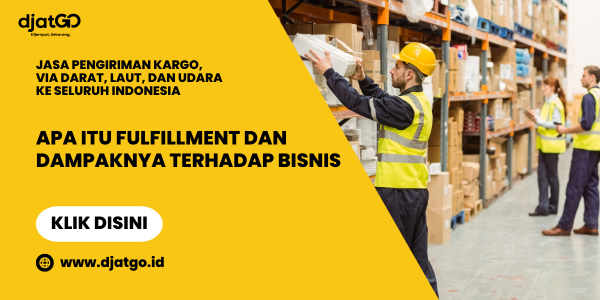 Apa Itu Fulfillment dan Dampaknya Terhadap Bisnis