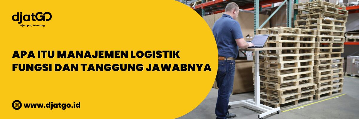 Apa Itu Manajemen Logistik
