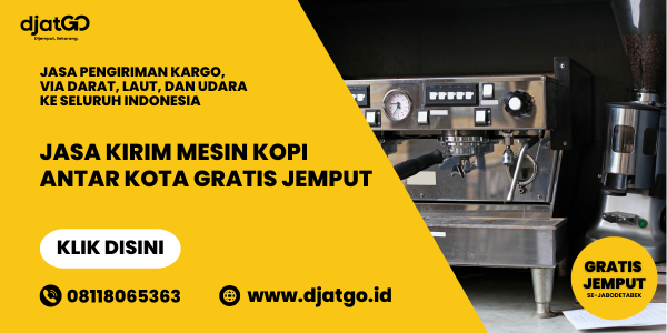 Jasa Kirim Mesin Kopi Antar Kota Gratis Jemput