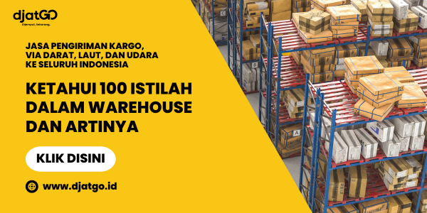 Ketahui 100 Istilah dalam Warehouse dan Artinya