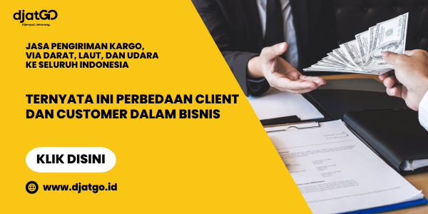 Ternyata Ini Perbedaan Client dan Customer dalam Bisnis