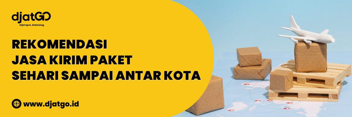 Jasa Kirim Paket Sehari Sampai Antar Kota