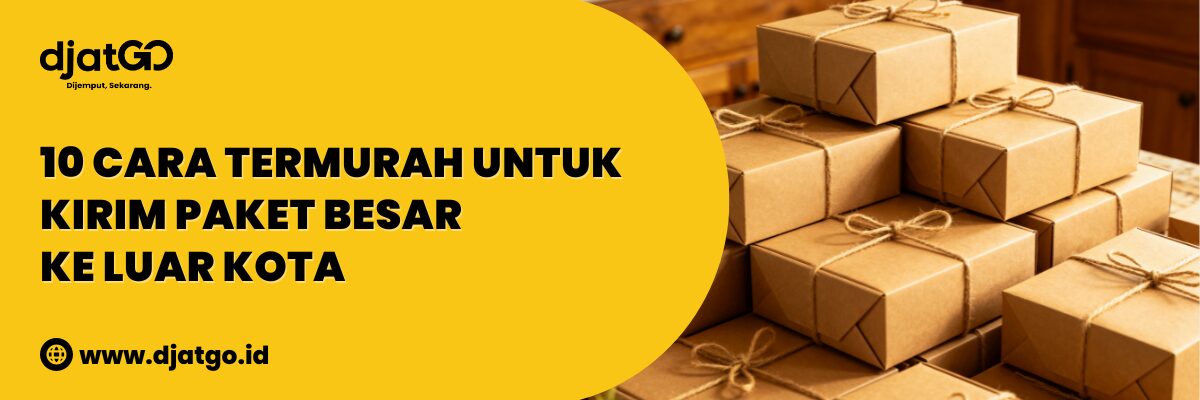 10 Cara Termurah untuk Kirim Paket Besar ke Luar Kota