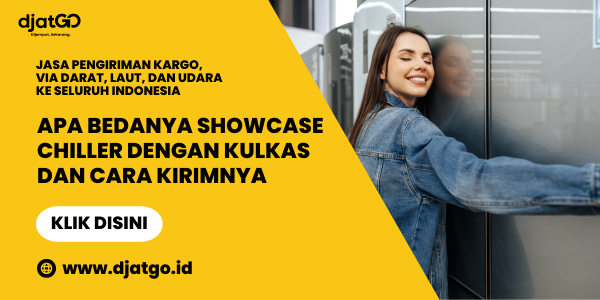Apa Bedanya Showcase Chiller dengan Kulkas dan Cara Kirimnya