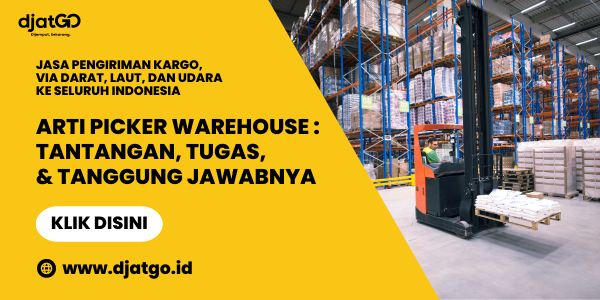Arti Picker Warehouse Tantangan, Tugas, & Tanggung Jawabnya