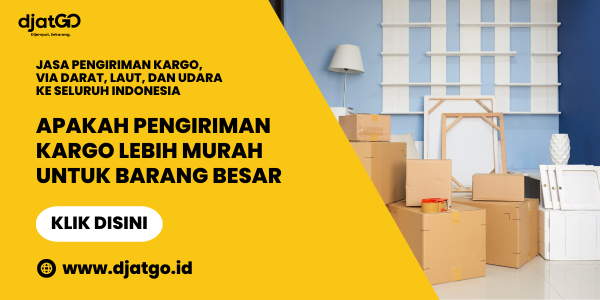 Pengiriman Kargo Lebih Murah untuk Barang Besar