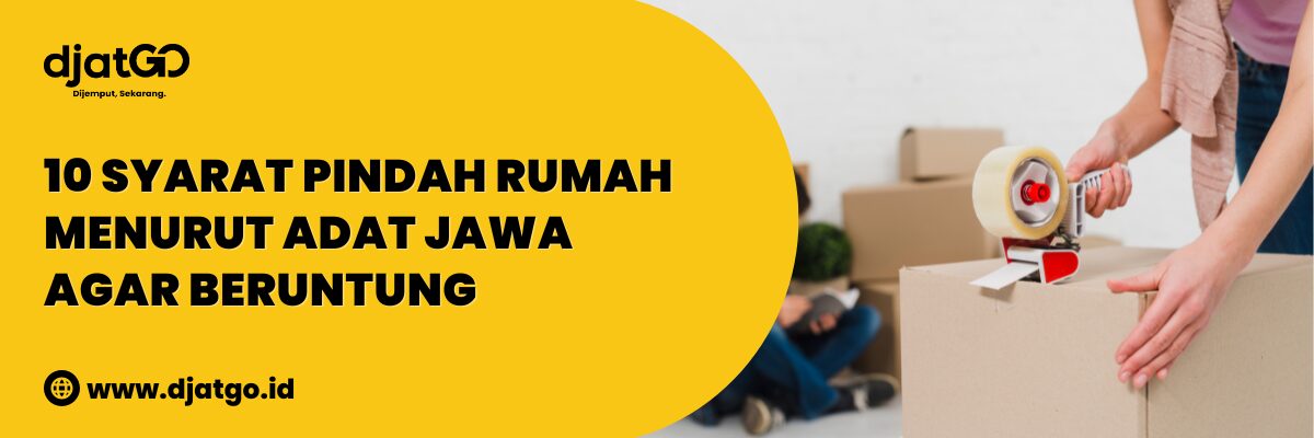 Syarat Pindah Rumah Menurut Adat Jawa