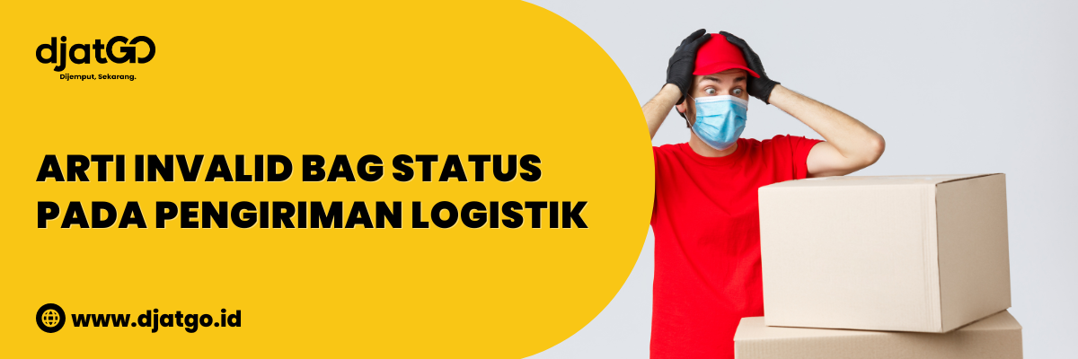 Arti Invalid Bag Status Pada Pengiriman Logistik