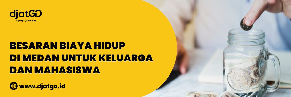 Besaran Biaya Hidup di Medan untuk Keluarga dan Mahasiswa
