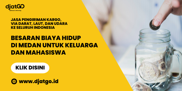 Besaran Biaya Hidup di Medan