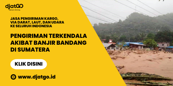 Pengiriman Terkendala Akibat Banjir Bandang di Sumatera
