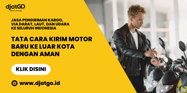 Tata Cara Kirim Motor Baru ke Luar Kota dengan Aman