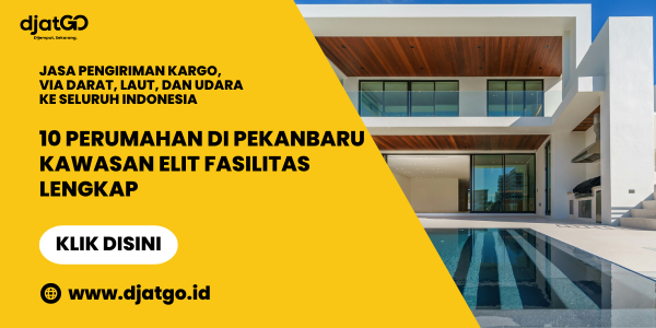 10 Perumahan di Pekanbaru Kawasan Elit Fasilitas Lengkap
