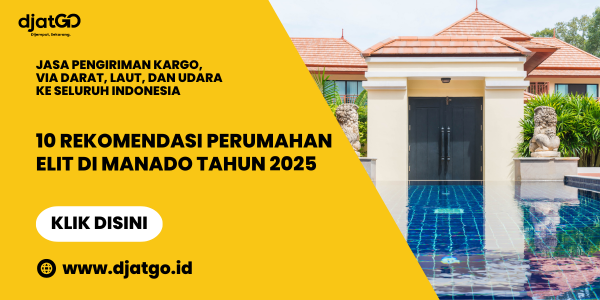10 Rekomendasi Perumahan Elit di Manado Tahun 2025