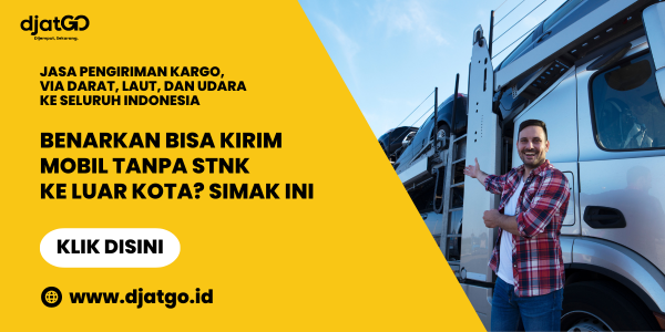 Benarkan Bisa Kirim Mobil Tanpa STNK ke Luar Kota Simak Ini
