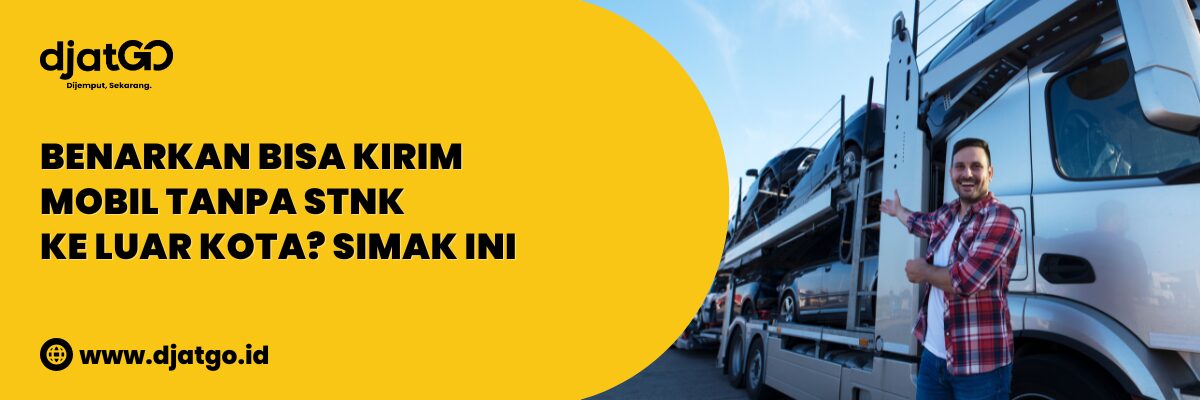 Benarkan Bisa Kirim Mobil Tanpa STNK ke Luar Kota