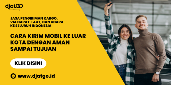 Cara Kirim Mobil ke Luar Kota dengan Aman Sampai Tujuan