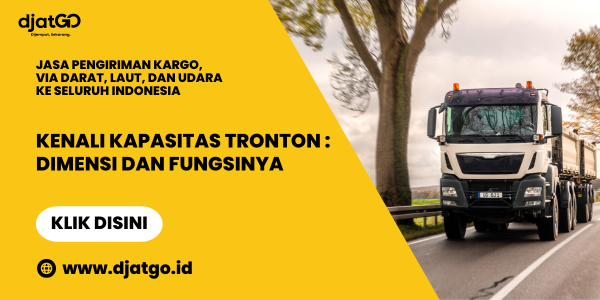 Kenali Kapasitas Tronton Dimensi dan Fungsinya