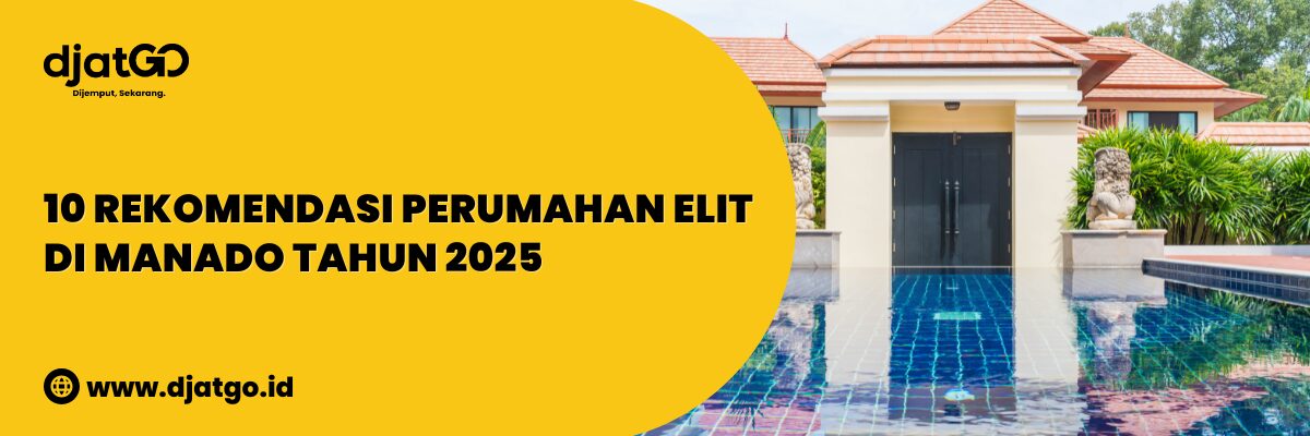 Rekomendasi Perumahan Elit di Manado