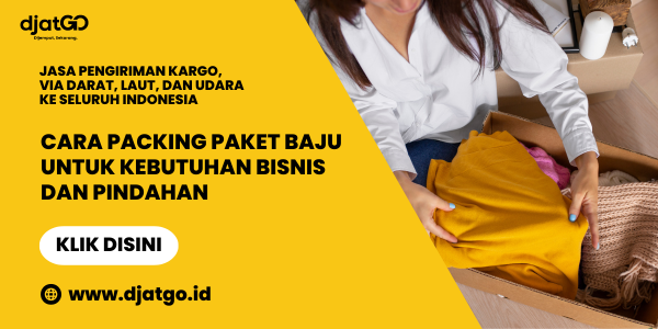 Cara Packing Paket Baju untuk Kebutuhan Bisnis dan Pindahan