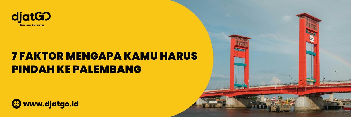 Faktor Mengapa Kamu Harus Pindah ke Palembang