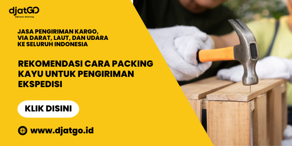 Rekomendasi Cara Packing Kayu untuk Pengiriman Ekspedisi