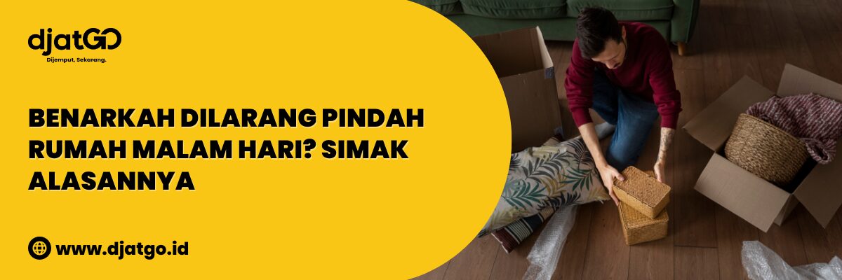 Benarkah Dilarang Pindahan Rumah Malam Hari