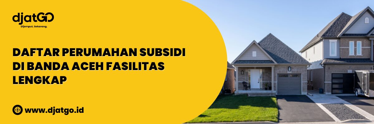 Daftar Perumahan Subsidi di Banda Aceh Fasilitas Lengkap (1)