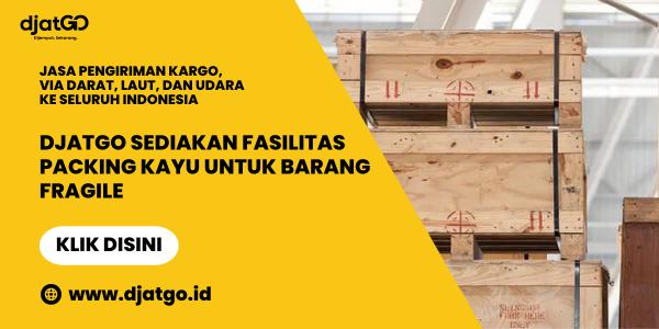 Djatgo Sediakan Fasilitas Packing Kayu untuk Barang Fragile