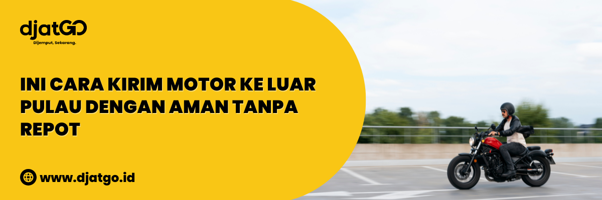 Ini Cara Kirim Motor ke Luar Pulau dengan Aman Tanpa Repot (1)