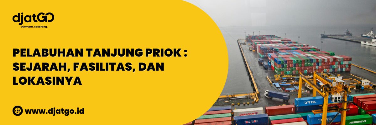 Pelabuhan Tanjung Priok Sejarah, Fasilitas, dan Lokasinya (1)