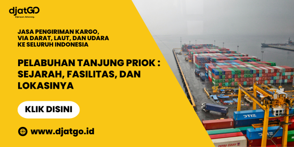Pelabuhan Tanjung Priok Sejarah, Fasilitas, dan Lokasinya