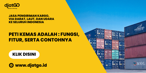 Peti Kemas Adalah Fungsi, Fitur, serta Contohnya (1)