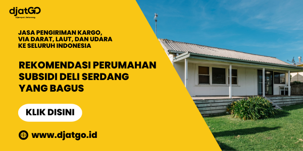 Rekomendasi Perumahan Subsidi Deli Serdang yang Bagus