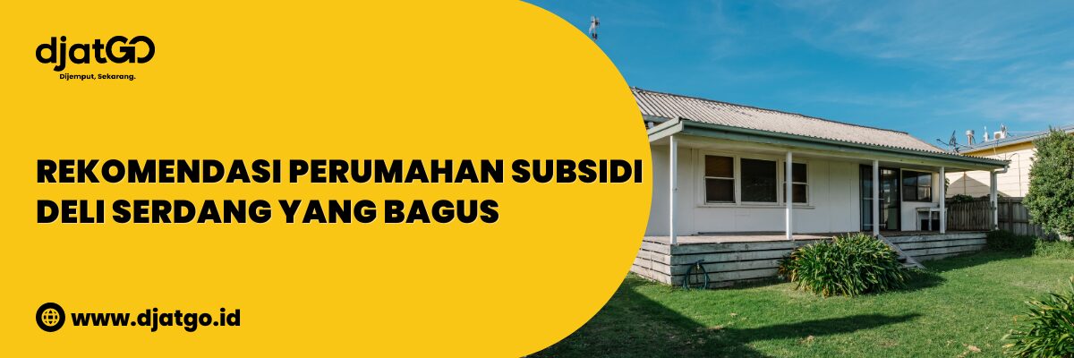 Rekomendasi Perumahan Subsidi Deli Serdang
