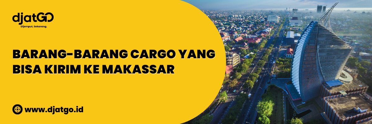 Barang-barang Cargo yang Bisa Kirim ke Makassar