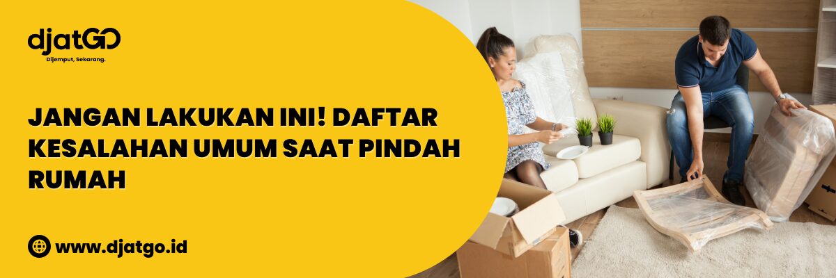 Jangan Lakukan Ini! Daftar Kesalahan Umum Saat Pindah Rumah (1)