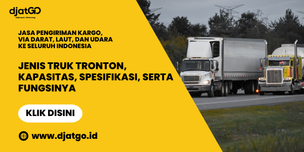 Jenis Truk Tronton, Kapasitas, Spesifikasi, serta Fungsinya (1)