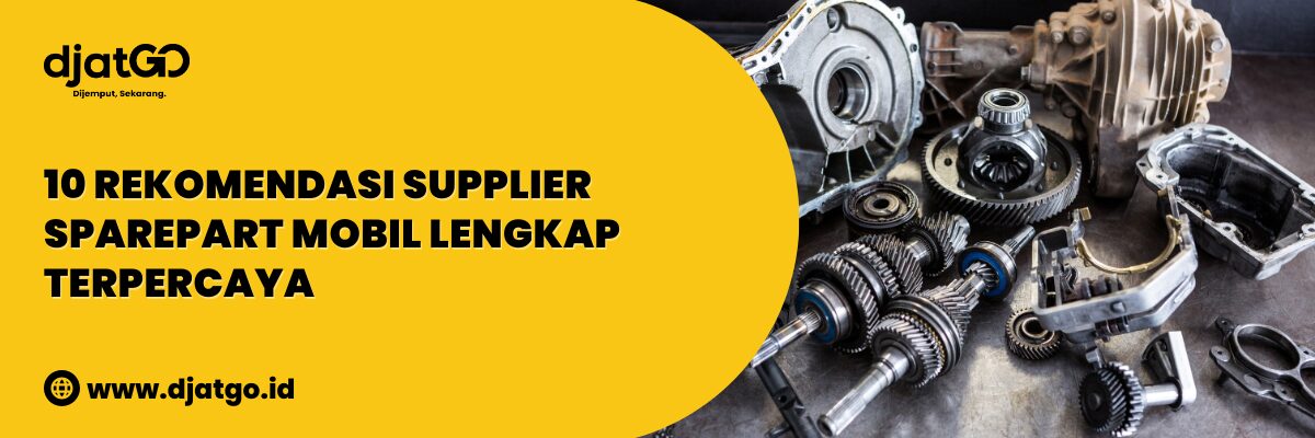 Rekomendasi Supplier Sparepart Mobil Lengkap Terpercaya
