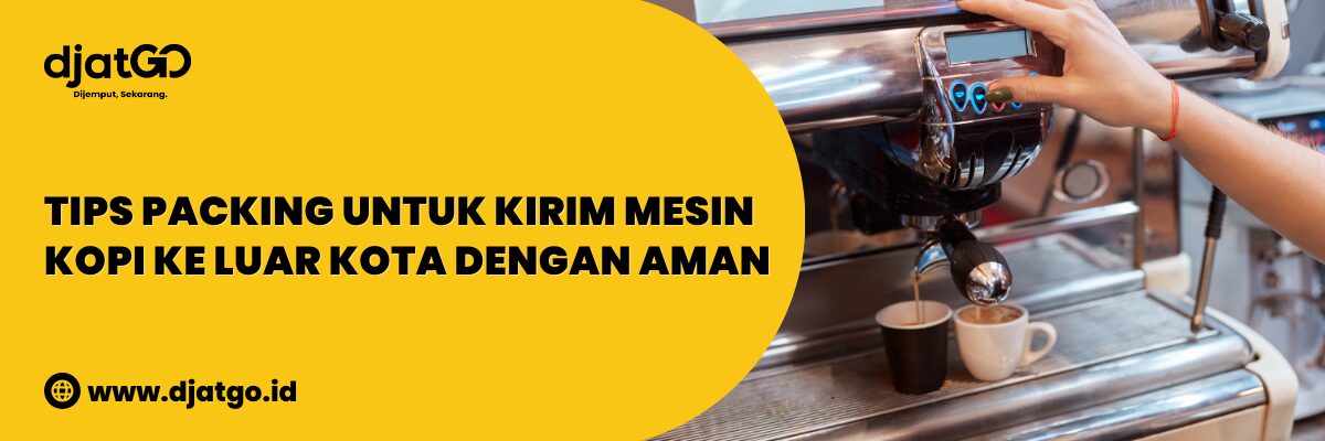 Tips Packing untuk Kirim Mesin Kopi Ke Luar Kota dengan Aman (1)