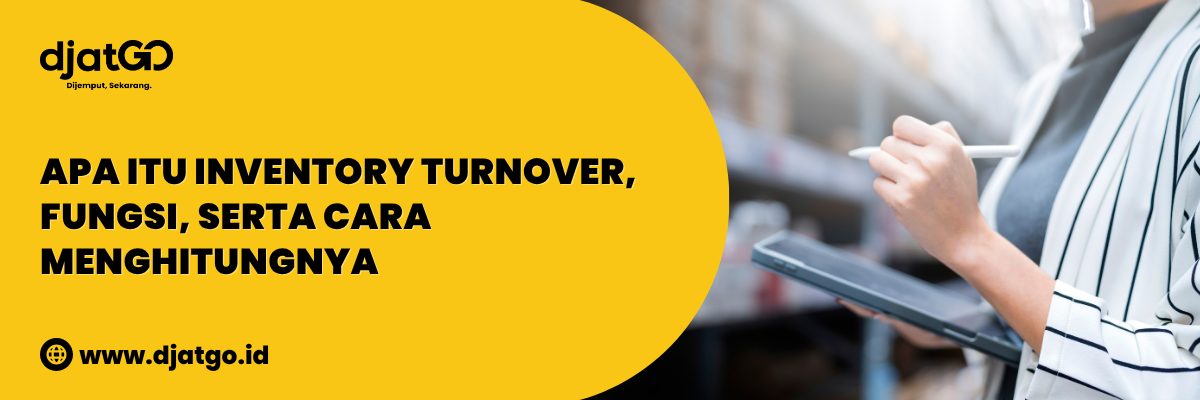 Apa Itu Inventory Turnover, Fungsi, Serta Cara Menghitungnya (1)