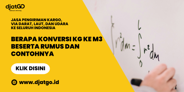 Berapa Konversi Kg ke M3 Beserta Rumus dan Contohnya