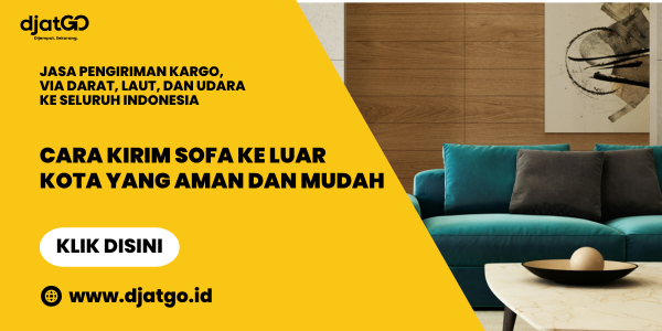 Cara Kirim Sofa ke Luar Kota yang Aman dan Mudah